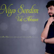 Vəli Abbasov - Səni Niyə Sevdim 2019 YUKLE.mp3