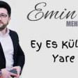 Emin Meherremov Es Ey Kulek Yare Teref Yeni (2020) YUKLE.mp3