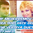 Asif Meherremov ft Nura Suri Gece Gece (Yeni Versiya Duet) 2017