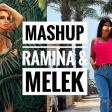 Melek & Ramina — MASHUP