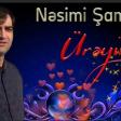 Nesimi Samaxili - Ureyim (Yukle)