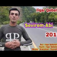 Ilqar Qebeleli - Sevirem Abi 2019 YUKLE.mp3