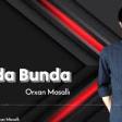 Orxan Masalli Onda Bunda 2023 Yeni  Toy Mahnisi