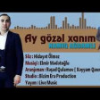 Namiq Ağdamlı - Ay gözəl xanım 2019 YUKLE.mp3