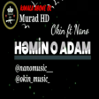 Okin ft Nano Həmin O adam
