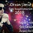 Orxan Umid - Seni Bagislamaram 2018 (YUKLE)