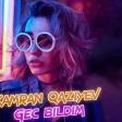 Kamran Qaziyev Gec Bildim ( 2018)