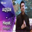 Aqsin Fateh - Heyat (Revayet) 2019 Yüklə