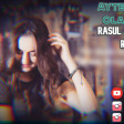 Ayten&Resul Ola Xeberi Rasul Soltanoff Remix