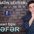 Azeri Oglu Cefer - Evli Qadin Sevirem 2019 YUKLE.mp3