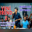 Trend 2 Muziklani Meyxana 2022