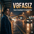 Süni Intellekt ft Zahid Pro - Vefasiz 2026