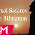 Mursel Seferov- Seve Bilmerem (YUKLE)