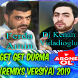 Ferda Amin ft Dj Kenan Vidadioglu - Get Get Durma (Remixs Versiya) 2019
