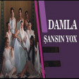 Damla - Sansin yox 2019 (YUKLE)