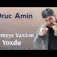 Oruc Amin - Sevmeye Vaxtim Yoxdu 2020 YUKLE.mp3