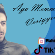 Aga - Memmedov Vesiyyet (YUKLE)