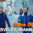 Dervish ft Shamil Oyna Oyna 2019 YUKLE.mp3