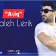 Valeh Lerikli - Aşiq  2019(YUKLE)