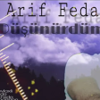 Arif Fəda - Düsünürdüm 2019 Yeni