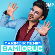 Sami Oruc - Yarımdır menim 2018 DMP Music