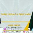 Tural Sedali Ft Oruc Amin - Neşe Çekim 2019 (YUKLE