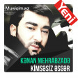 Kenan Mehrabzade - Kimsesiz Esger 2020(YUKLE)