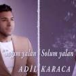 Adil Karaca - Sağım yalan, Solum yalan (2020) YUKLE.mp3