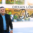 Orxan Lokbatanli Dostum Yeni 2024 Yukle