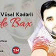 Vusal Kederli - Birde Bax 2019 YUKLE.mp3