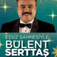 Bülent Serttaş -Seyyah 2020 YUKLE.mp3
