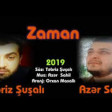 Təbriz Şuşalı & Azər Sahil - ZAMAN 2019 YUKLE.mp3