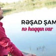 Rəşad Şamaxılı - Nə haqqın var (2019) YUKLE.mp3