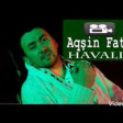 Aqsin Fateh - Havalim ( 2019 ) YUKLE.mp3