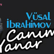 Vusal İbrahimov Canim Yanar 2024 un trendi oldu yukle