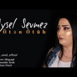 Aysel Sevmez - Oten Otub ( 2019 ) YUKLE.mp3