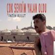 Fatih Bulut - Çok Sevdim Yalan Oldu 2020 YUKLE.mp3