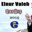 Elnur Valeh - Qarqis 2015