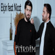 Nicat Eşqin & Elçin Şirinov - Itirdim 2023 Official Music