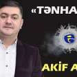 Akif Arif - Tenhaliq 2019 YUKLE.mp3