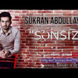 Sukran Abdullayev - Sensiz 2019 YUKLE.mp3