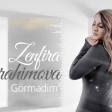Zenfira ibrahimova - Gormedim