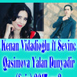 Kenan Vidadioglu ft Sevinc Qasimova Yalan Dunyadir (Seir) 2017