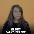 Elbey - Vaxt Uzanir