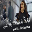 Zenfira Ibrahimova - Dusunmelisen (Yeni Klip 2020)