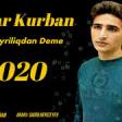 Elmar Kurban - Birce Ayriliqdan Deme 2020 YUKLE.mp3