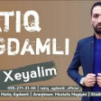 Natiq Agdamli - Sevgi Xeyalim 2020 YUKLE.mp3