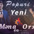 Mena Eliyev vs Orxan Murvetli - Popuri