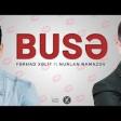 Ferhad Xelif ft Nurlan Namazov - Buse 2019 YUKLE.mp3