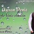 Ayxan Deniz - Menle İsiniz Olmasin 2020 YUKLE.mp3